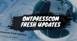 Ontpresscom General Updates providing reliable and diverse news insights