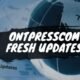 Ontpresscom General Updates providing reliable and diverse news insights